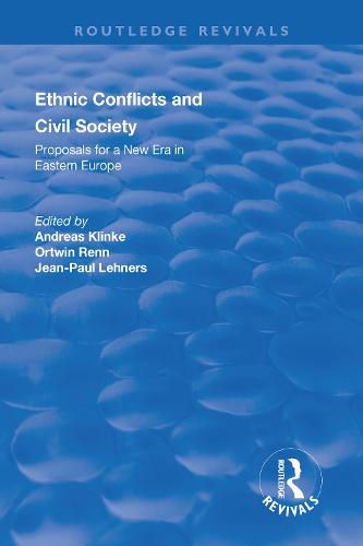 Cover image for Ethnic Conflicts and Civil Society: Proposals for a New Era in Eastern Europe: Proposals for a New Era in Eastern Europe