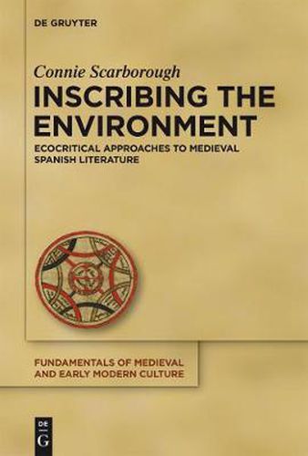 Cover image for Inscribing the Environment: Ecocritical Approaches to Medieval Spanish Literature