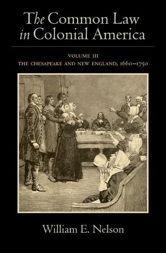 Cover image for The Common Law in Colonial America: Volume III: The Chesapeake and New England, 1660-1750