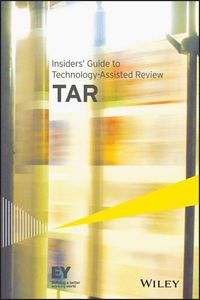 Cover image for Insiders' Guide to Technology-Assisted Review (TAR)