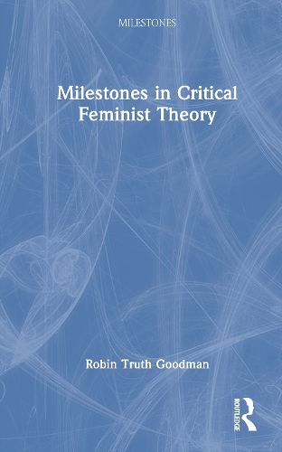 Cover image for Milestones in Critical Feminist Theory