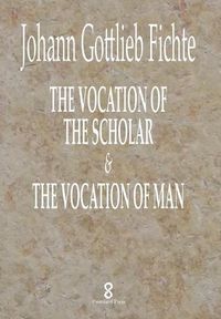 Cover image for The Vocation of the Scholar & The Vocation of Man