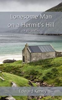 Cover image for Lonesome Man on a Hermit's Hill: A Verse Play