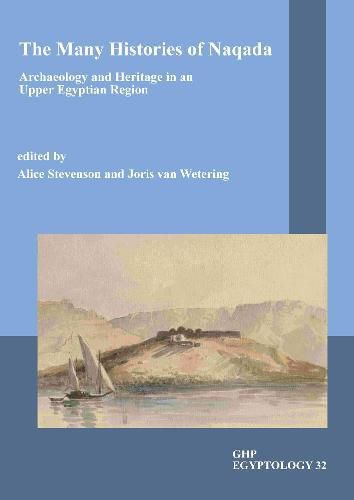 Cover image for The Many Histories of Naqada: Archaeology and Heritage in an Upper Egyptian region