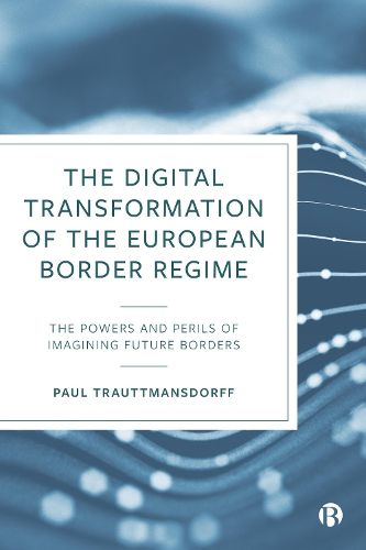 Cover image for The Digital Transformation of the European Border Regime