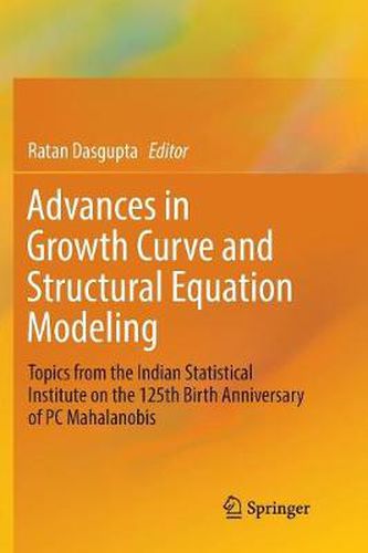 Cover image for Advances in Growth Curve and Structural Equation Modeling: Topics from the Indian Statistical Institute on the 125th Birth Anniversary of PC Mahalanobis