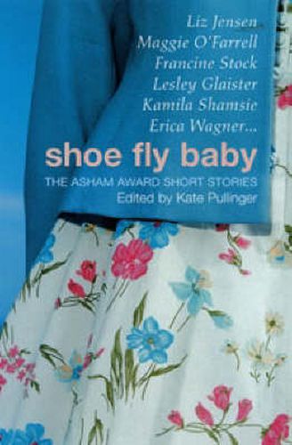 Cover image for Shoe Fly Baby: The Asham Award Short Story Collection