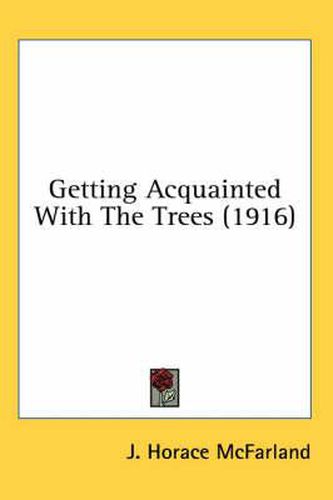 Cover image for Getting Acquainted with the Trees (1916)