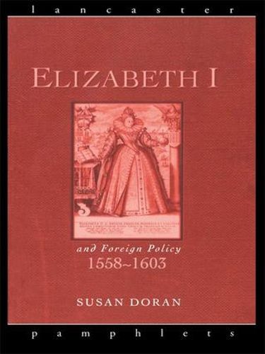 Cover image for Elizabeth I and Foreign Policy, 1558-1603