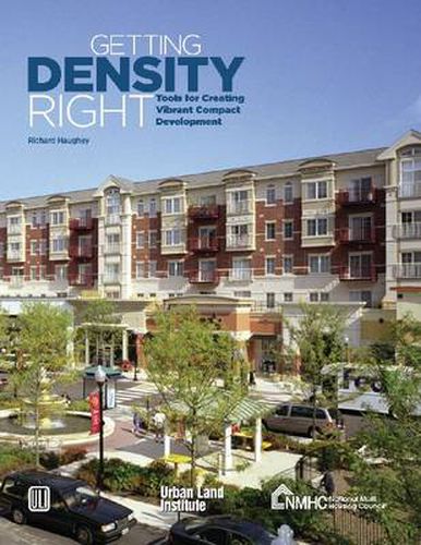 Getting Density Right: Tools for Creating Vibrant Compact Development