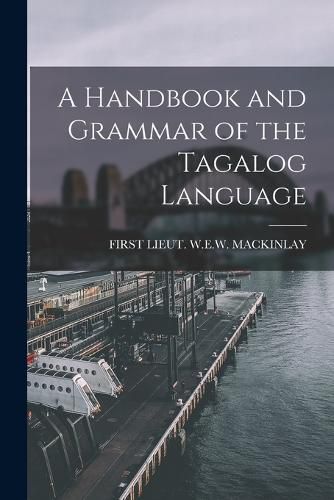 Cover image for A Handbook and Grammar of the Tagalog Language