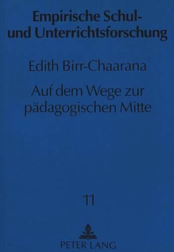 Cover image for Auf Dem Wege Zur Paedagogischen Mitte: Stufentheorie Bei Rousseau, Schleiermacher Und Froebel