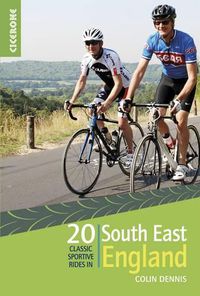 Cover image for 20 Classic Sportive Rides in South East England: Graded routes on cycle-friendly roads between Kent, Oxford and the New Forest