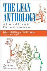 Cover image for The Lean Anthology: A Practical Primer in Continual Improvement
