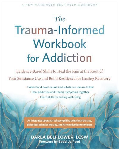 Cover image for The Trauma-Informed Workbook for Addiction