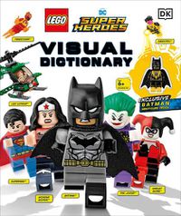 Cover image for LEGO DC Comics Super Heroes Visual Dictionary: With Exclusive Yellow Lantern Batman Minifigure