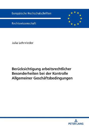 Cover image for Beruecksichtigung Arbeitsrechtlicher Besonderheiten Bei Der Kontrolle Allgemeiner Geschaeftsbedingungen