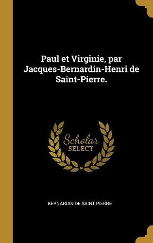 Cover image for Paul et Virginie, par Jacques-Bernardin-Henri de Saint-Pierre.