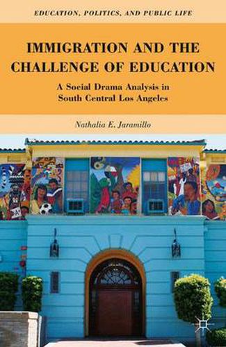 Cover image for Immigration and the Challenge of Education: A Social Drama Analysis in South Central Los Angeles