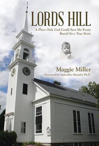 Cover image for Lords Hill: A Place Only God Could Save Me From: Based on a True Story