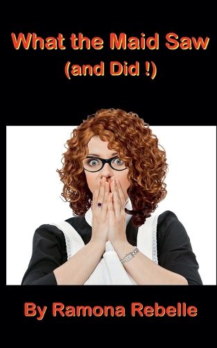 Cover image for What the Maid Saw (and Did!)