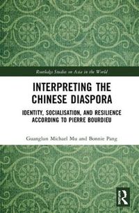 Cover image for Interpreting the Chinese Diaspora: Identity, Socialisation, and Resilience According to Pierre Bourdieu