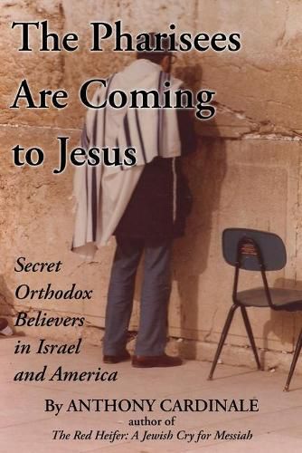 Cover image for The Pharisees Are Coming to Jesus: Secret Orthodox Believers in Israel and America