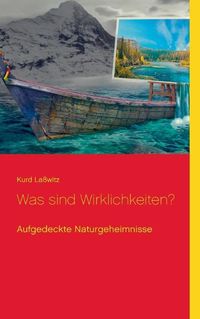 Cover image for Was sind Wirklichkeiten?: Aufgedeckte Naturgeheimnisse