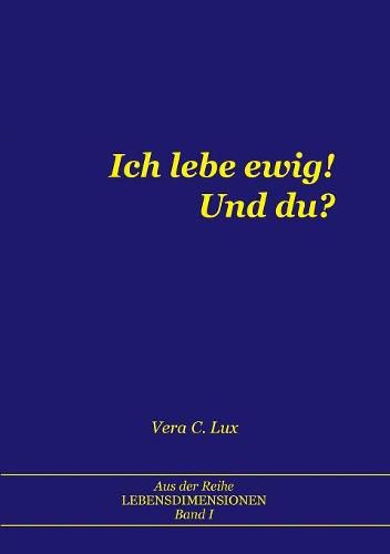 Cover image for Ich lebe ewig! Und du?