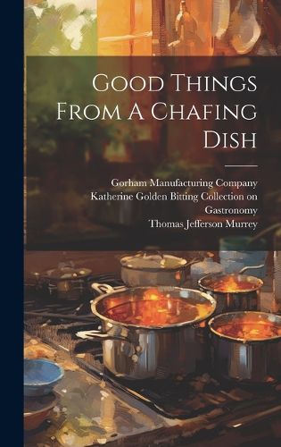 Cover image for Good Things From A Chafing Dish