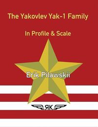 Cover image for The Yakovlev Yak-1 Family In Profile & Scale