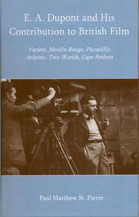 Cover image for E. A. Dupont and His Contribution to British Film