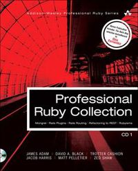 Cover image for Professional Ruby Collection: Mongrel, Rails Plugins, Rails Routing, Refactoring to REST, and Rubyisms CD1