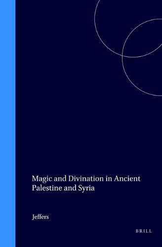 Cover image for Magic and Divination in Ancient Palestine and Syria