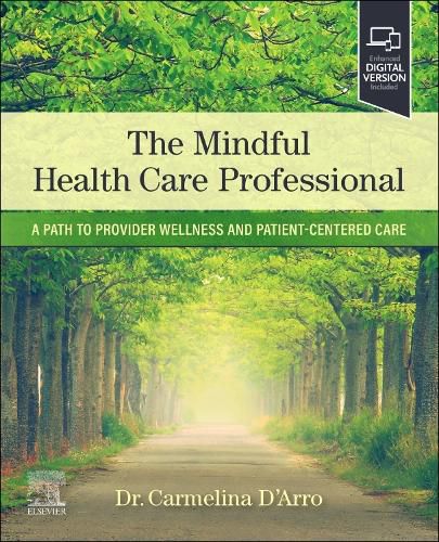 Cover image for The Mindful Health Care Professional: A Path to Provider Wellness and Patient-centered Care