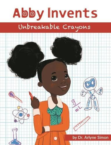 Cover image for Abby Invents Unbreakable Crayons