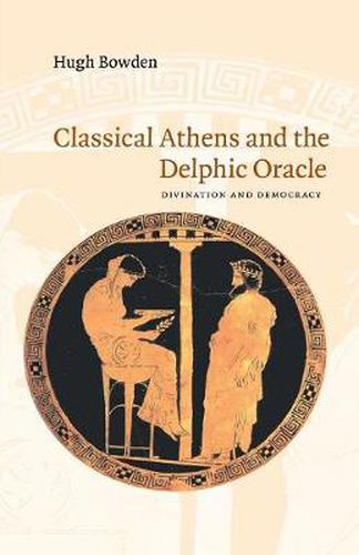 Classical Athens and the Delphic Oracle: Divination and Democracy