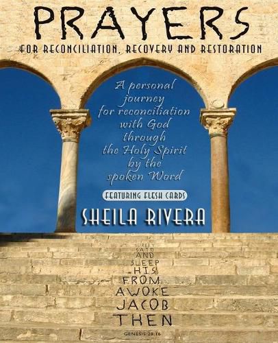 Cover image for Prayers for Reconciliation, Recovery and Restoration: A personal journey for reconciliation with God through the Holy Spirit by the spoken Word