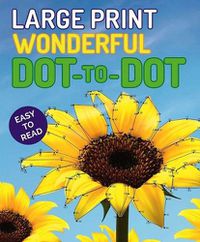 Cover image for Large Print Wonderful Dot-To-Dot