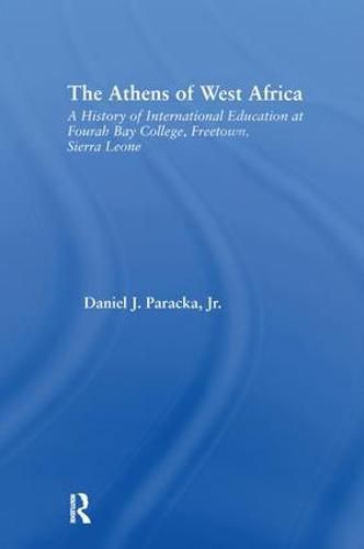 Cover image for The Athens of West Africa: A History of International Education at Fourah Bay College, Freetown, Sierra Leone