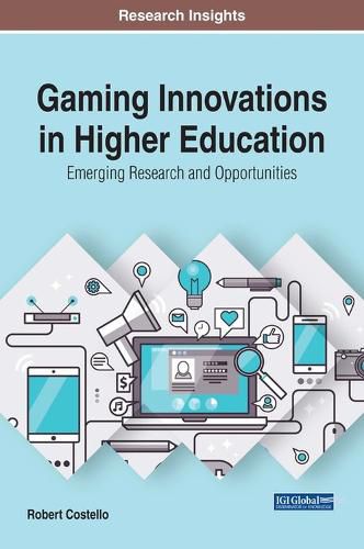 Cover image for Gaming Innovations in Higher Education: Emerging Research and Opportunities