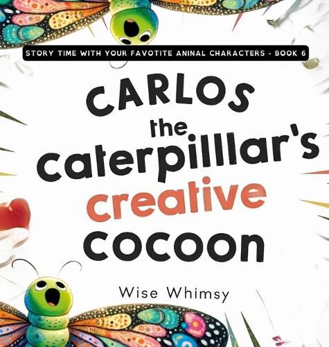 Carlos the Caterpillar's Creative Cocoon