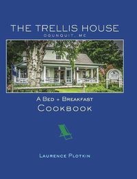 Cover image for The Trellis House Cookbook