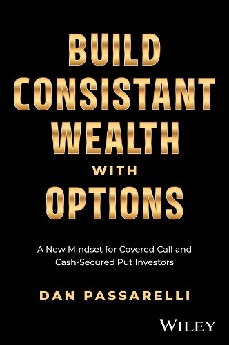Cover image for Build Consistent Wealth with Options
