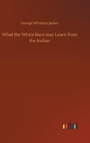 What the White Race may Learn from the Indian