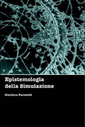 Cover image for Epistemologia Della Simulazione