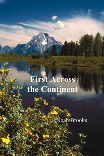 Cover image for First Across the Continent, (The Story of the Exploring Expedition of Lewis and Clark in 1804-1806)