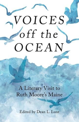 Cover image for Voices Off the Ocean: A Literary Visit to Ruth Moore's Maine