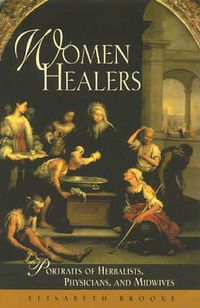 Cover image for Women Healers: Portraits of Herbalists, Physicians, and Midwives