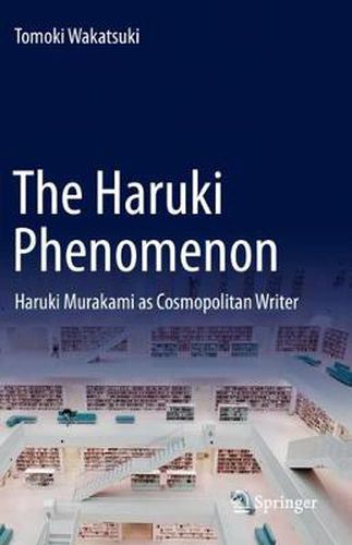 The Haruki Phenomenon: Haruki Murakami as Cosmopolitan Writer